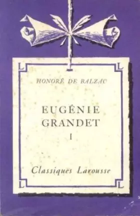Couverture du produit · Balzac. Eugénie Grandet. Avec une notice biographique, une notice historique et littéraire, des notes explicatives, des jugemen