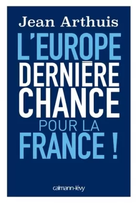 Couverture du produit · L'Europe: Dernière chance pour la France