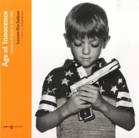 Couverture du produit · Age of Innocence: Children & Guns in the USA