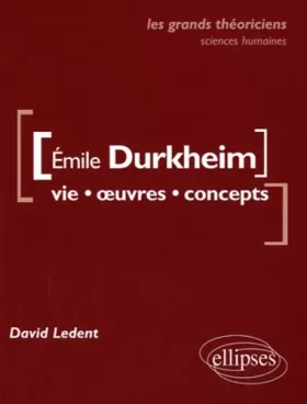 Couverture du produit · Emile Durkheim Vie Oeuvres Concepts les Grands Theoriciens Sciences Economiques & Sociales