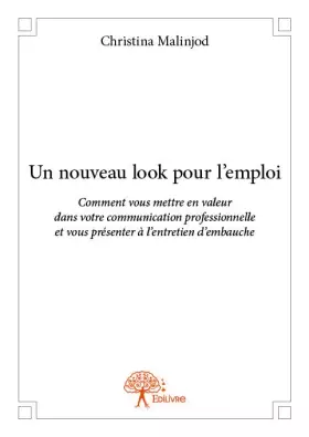 Couverture du produit · Un nouveau look pour l’emploi: Comment vous mettre en valeur dans votre communication professionnelle et vous présenter à l’ent
