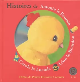 Couverture du produit · Histoires d'antonin le Poussin, Léon le Bourdon , Carole la Luciole (1 livre + 1 CD audio)