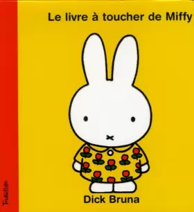 Couverture du produit · Le livre à toucher de Miffy
