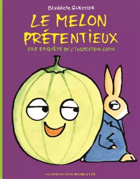 Couverture du produit · Le melon prétentieux. Une enquête de l'inspecteur Lapou - De 3 à 6 ans