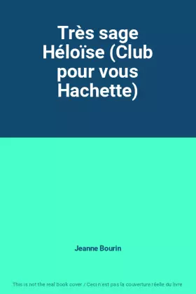Couverture du produit · Très sage Héloïse (Club pour vous Hachette)