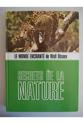 Couverture du produit · Secrets de la nature Le monde enchanté de Walt Disney / Réf21016