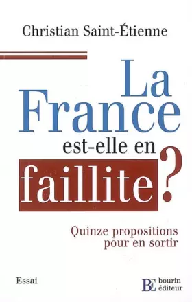 Couverture du produit · La France est-elle en faillite ? : Quinze propositions pour en sortir
