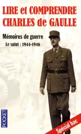 Couverture du produit · Lire et comprendre Charles de Gaulle : Mémoires de guerre - Le salut : 1944-1946