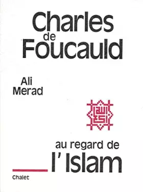 Couverture du produit · Charles de Foucauld au regard de l'Islam. Préface du P. Michel Lelong.