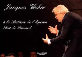 Couverture du produit · Jacques Weber à la Batterie de l'Eperon Fort de Frouard