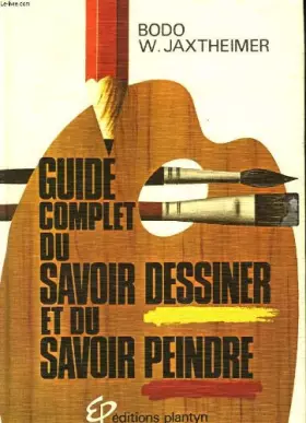 Couverture du produit · Guide complet du savoir dessiner et du savoir peindre