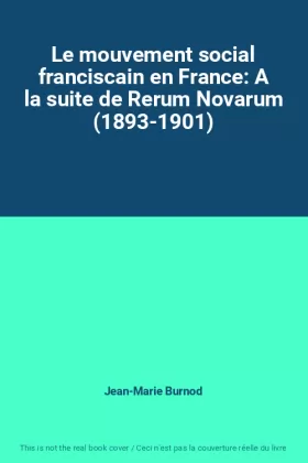 Couverture du produit · Le mouvement social franciscain en France: A la suite de Rerum Novarum (1893-1901)