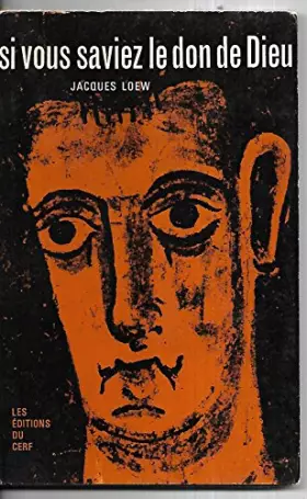 Couverture du produit · Jacques Loew. Si vous saviez le don de Dieu