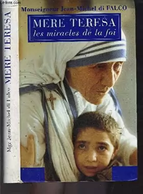Couverture du produit · Mère Teresa les miracles de la foi