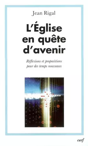 Couverture du produit · L'Eglise en quête d'avenir : Réflexions et propositions pour des temps nouveaux