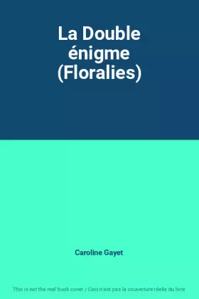 Couverture du produit · La Double énigme (Floralies)