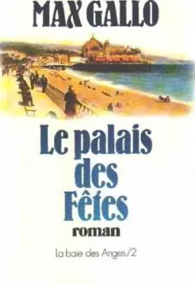 Couverture du produit · Le palais des fetes. la baie des anges 2.