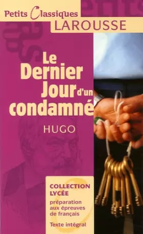 Couverture du produit · Le Dernier Jour d'un condamné: SPECIAL LYCEE - Préparation aux épreuves de français du bac