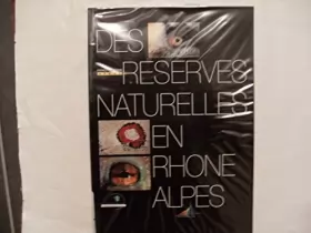 Couverture du produit · Des réserves naturelles en Rhône-Alpes