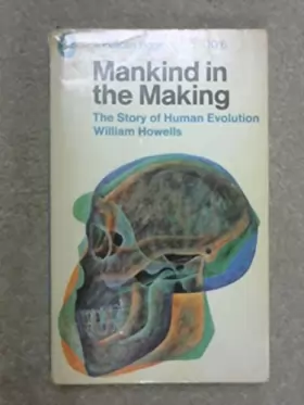 Couverture du produit · Mankind in the making: The story of human evolution (Pelican books)