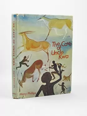 Couverture du produit · The Cave Of Uncle Kwa. A Bushman Fantasy
