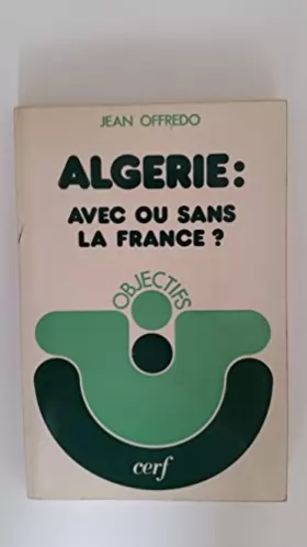 Couverture du produit · Algérie: avec ou sans la France?