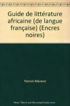Couverture du produit · Guide de littérature africaine de langue française (Collection Encres noires)