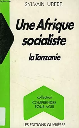 Couverture du produit · Une Afrique socialiste, la Tanzanie