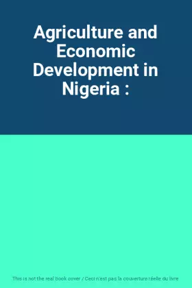 Couverture du produit · Agriculture and Economic Development in Nigeria :