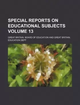 Couverture du produit · Special Reports on Educational Subjects Volume 13