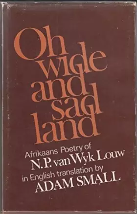 Couverture du produit · Oh wide and sad land: Afrikaans poetry of