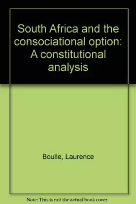 Couverture du produit · South Africa and the consociational option: A constitutional analysis