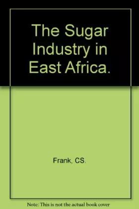 Couverture du produit · The Sugar Industry in East Africa.