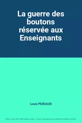 Couverture du produit · La guerre des boutons réservée aux Enseignants