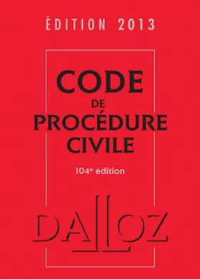 Couverture du produit · Code de procédure civile 2013 - 104e éd.: Codes Dalloz Universitaires et Professionnels