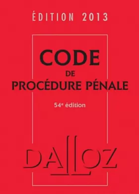 Couverture du produit · Code de procédure pénale 2013 - 54e éd.: Codes Dalloz Universitaires et Professionnels