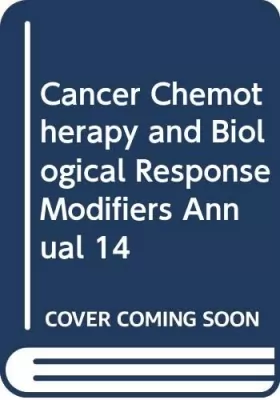 Couverture du produit · Cancer Chemotherapy and Biological Response Modifiers Annual 14