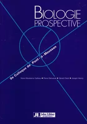 Couverture du produit · BIOLOGIE PROSPECTIVE. Comptes Rendus du 9ème Colloque de Pont-à-Mousson