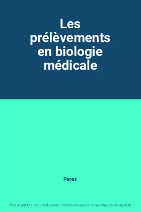 Couverture du produit · Les prélèvements en biologie médicale