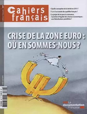 Couverture du produit · Crise de la zone euro : où en sommes-nous ? (Cahiers français n°387)