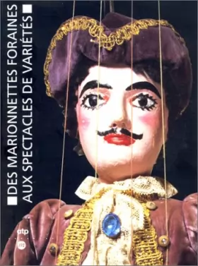 Couverture du produit · Des marionnettes foraines aux spectacles de variétés: Les théâtres Borgniet