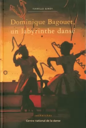 Couverture du produit · Dominique Bagouet, un labyrinthe dansé