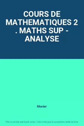 Couverture du produit · COURS DE MATHEMATIQUES 2 . MATHS SUP - ANALYSE