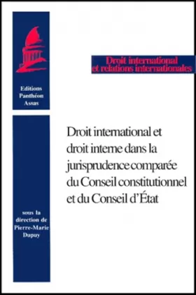 Couverture du produit · Droit international et droit interne dans la jurisprudence comparée du Conseil constitutionnel et du Conseil d'Etat