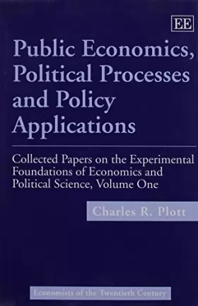 Couverture du produit · Public Economics Political Process and Policy Applications: Collected Papers on the Experimental Foundations of Economics and P