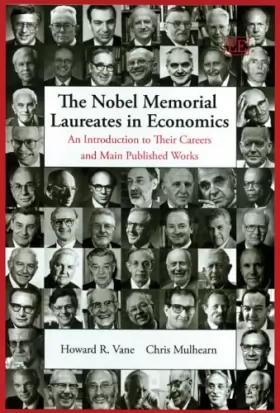 Couverture du produit · The Nobel Memorial Laureates in Economics: An Introduction to Their Careers And Main Published Works