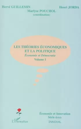 Couverture du produit · Les théories économiques et la politique : Economie et Démocratie, volume I