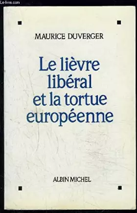Couverture du produit · Le Lièvre libéral et la tortue européenne