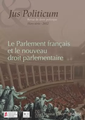 Couverture du produit · Le Parlement français et le nouveau droit parlementaire. Jus Politicum Hors-série - 2012: Jus Politicum Hors-série - 2012