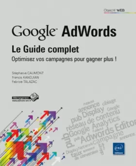 Couverture du produit · Google Adwords : le Guide complet - Optimisez vos campagnes pour gagner plus !
